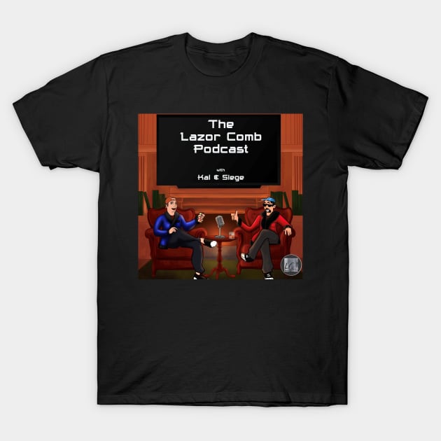 The Lazor Comb Podcast T-Shirt T-Shirt by Lazor Comb Productions